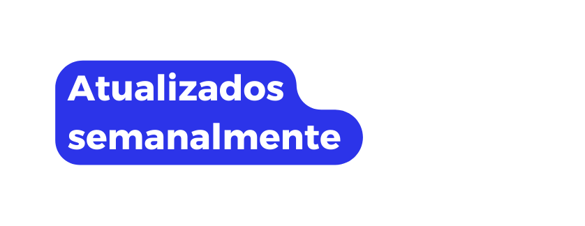 Atualizados semanalmente